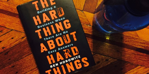 The hard thing about hard things – Ben&nbsp;Horowitz